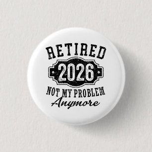 Ruhestand Rentner 2026 Nicht Mein Problem Mehr  Button