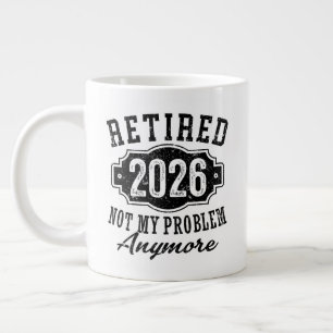 Ruhestand Rentner 2026 Nicht Mein Problem Mehr  Jumbo-Tasse