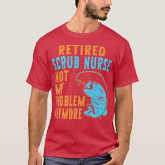 Ruhestand Scrub Krankenschwester Fischen Lover Ren T-Shirt