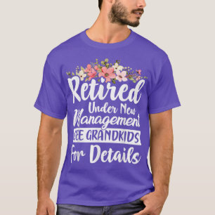 Ruhestand unter neuem Management Siehe Grandkids R T-Shirt