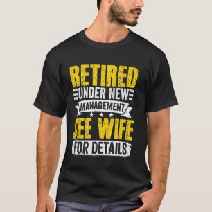 Ruhestand - Unter Neuer Leitung Für Details Siehe  T-Shirt