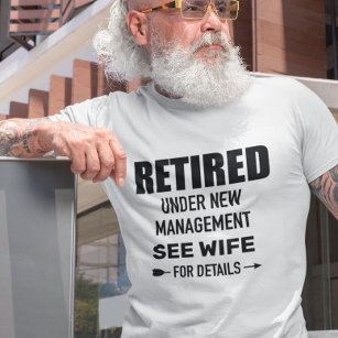 Ruhestand unter neuer Leitung Siehe Ehefrau T-Shirt