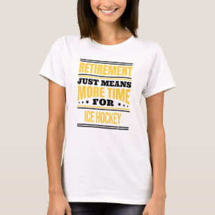 Ruhestand von Eis Hockey Sprichwort T-Shirt