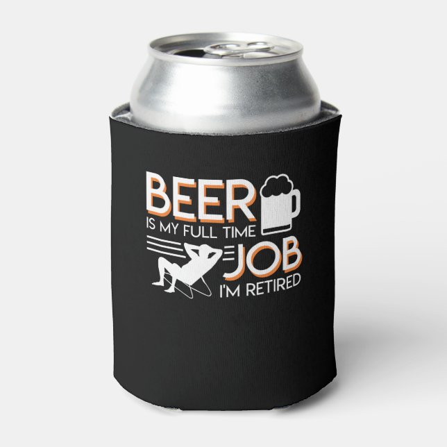 Ruhestandbier ist Vollzeit-Job müde Dosenkühler (Kanne Vorderseite)