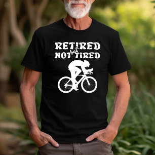 Ruheständige, aber nicht müde Radsportarten T-Shirt