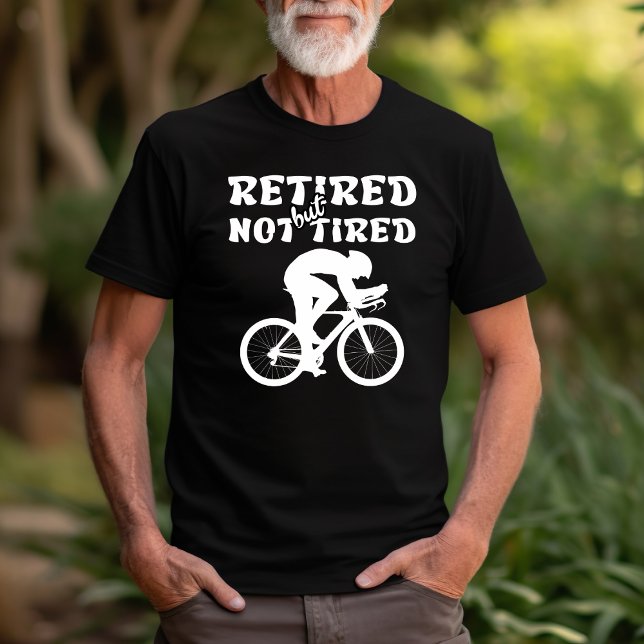 Ruheständige, aber nicht müde Radsportarten T-Shirt (Von Creator hochgeladen)