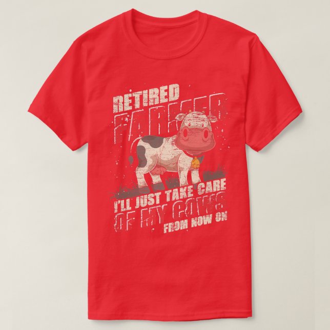 Ruheständiger Bauer kümmert sich nur um meine Kühe T-Shirt (Design vorne)