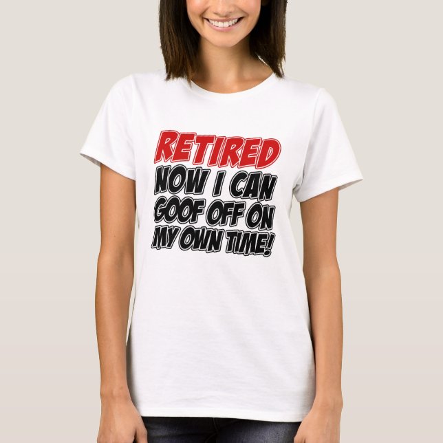 Ruheständlerin aus eigener Zeit T-Shirt (Vorderseite)