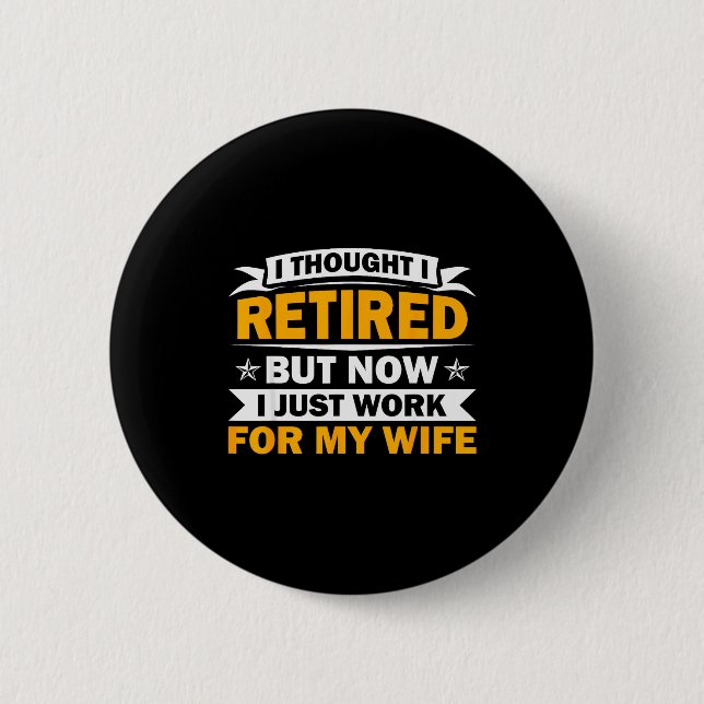 Ruhestandsgeschenk Für Männer Frauen Vater Großvat Button (Vorderseite)