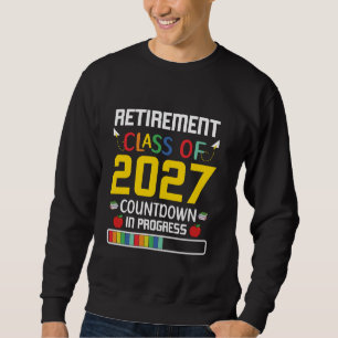 Ruhestandsjahrgang 2027 Countdown läuft Sweatshirt