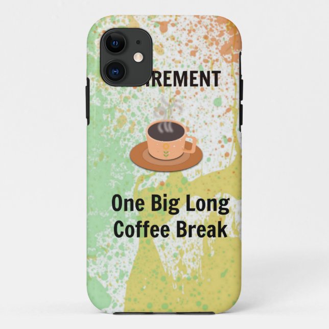 Ruhestandskaffee Break auf Spritzer Hintergrund Case-Mate iPhone Hülle (Rückseite)