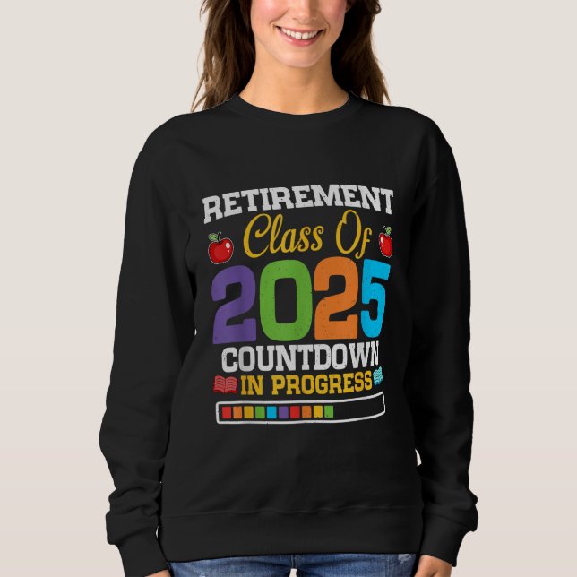 Ruhestandsklasse der Funny Teacher im Jahr 2025 Co Sweatshirt (Vorderseite)