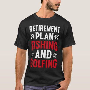 Ruhestandsplan Fischen und Golfspielen Vintag T-Shirt