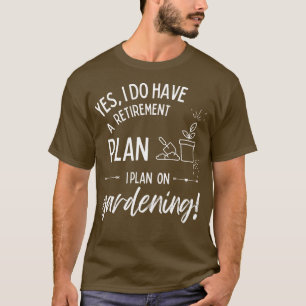 Ruhestandsplan Gärtnern Sonnenanbetungsgarten T-Shirt