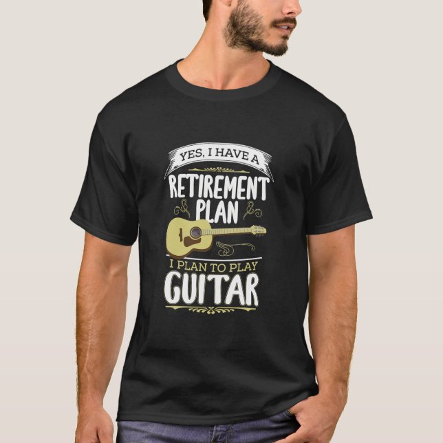 Ruhestandsplan Play Gitarre Gitarre Musik T-Shirt (Vorderseite)