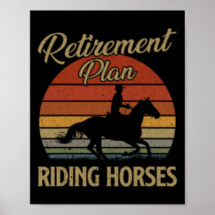 Ruhestandsplan Reitpferde Pferdeliebhaber-Geschenk Poster