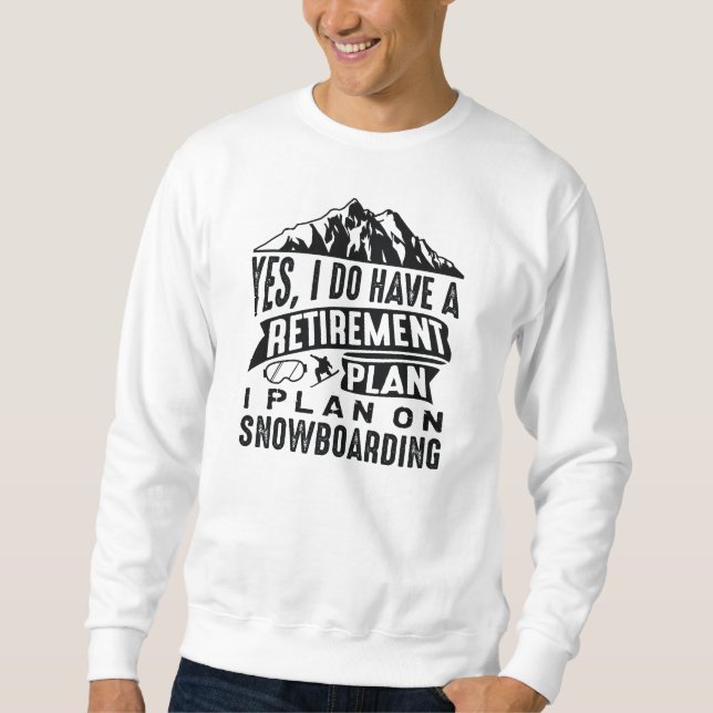 Ruhestandsplan Snowboarding Sweatshirt (Vorderseite)