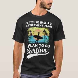 Ruhestandsplan Surfing T - Shirt