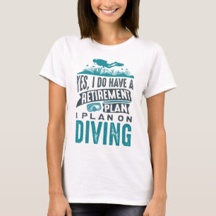 Ruhestandsplan Tauchen T-Shirt