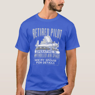 Ruhestättigter Pilot im kontrollierten Luftraum T-Shirt