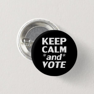 "ruhig bleiben und wählen" schwarz, weiß - button