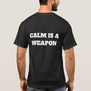 Ruhig Ist Eine Waffe Stoische Geisteshaltung Motiv T-Shirt