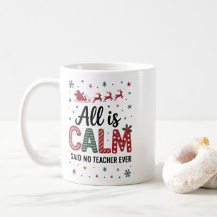 Ruhig ist es nie, sagte kein Lehrer jemals Weihnac Kaffeetasse