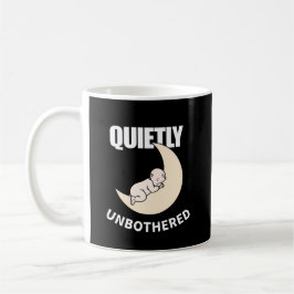 Ruhig Unbeeindruckt Minimal Zitat Tasse – Ruhige N