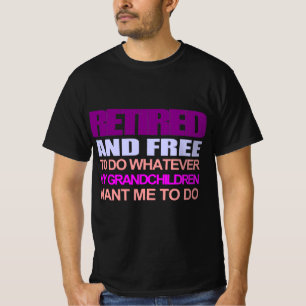 Ruhig und jetzt arbeiten für meine Enkel T-Shirt