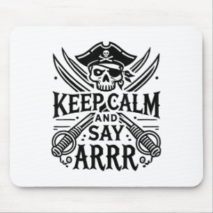 Ruhige behalt und sage, Arrr-Vortrag wie ein Pirat Mousepad