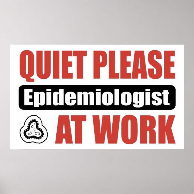 Ruhige Bitte Epidemiologe am Arbeitsplatz Poster (Vorne)