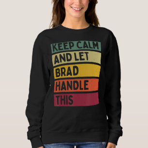 Ruhige Einstellung behalten und Brad Handling dies Sweatshirt
