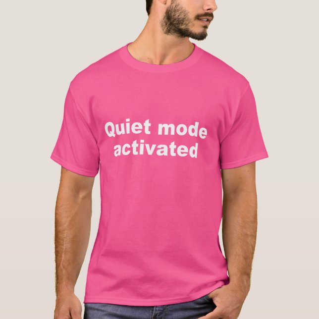 Ruhiger Modus aktiviert Funny T-Shirt (Vorderseite)