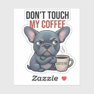 Rühr Mein Kaffee Nicht An Blaues Frenchie Design Aufkleber