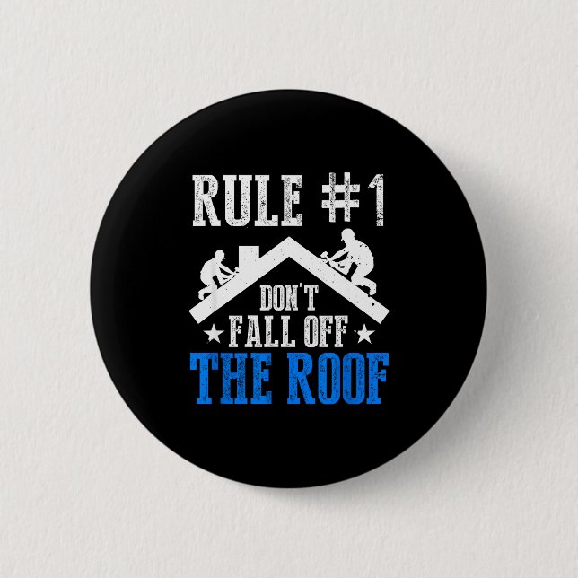 Rule Number One Don't Fall Off The Roof Roofing Co Button (Vorderseite)