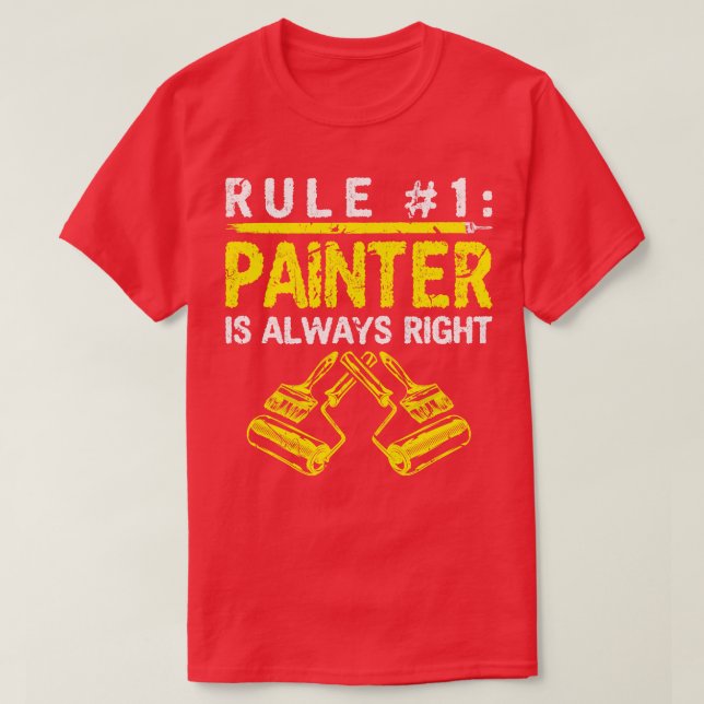 Rule Painter hat immer recht T-Shirt (Design vorne)