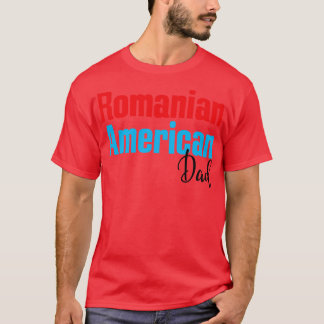 Rumänischer amerikanischer Vater 4 T-Shirt