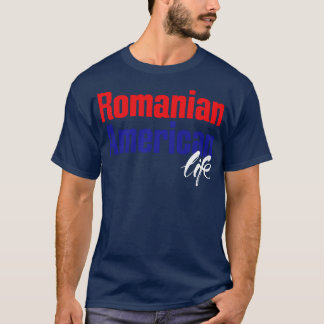 Rumänisches Amerikanisches Leben 1 T-Shirt