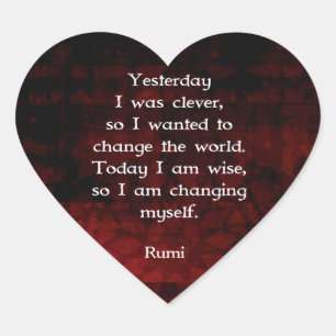 Rumi Wisdom Zitat über Veränderung und Clevernes Herz-Aufkleber