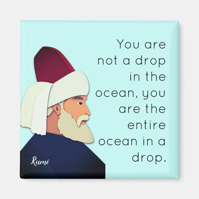 Rumi zitiert: Du bist kein Tropfen im Ozean... Magnet (Vorne)