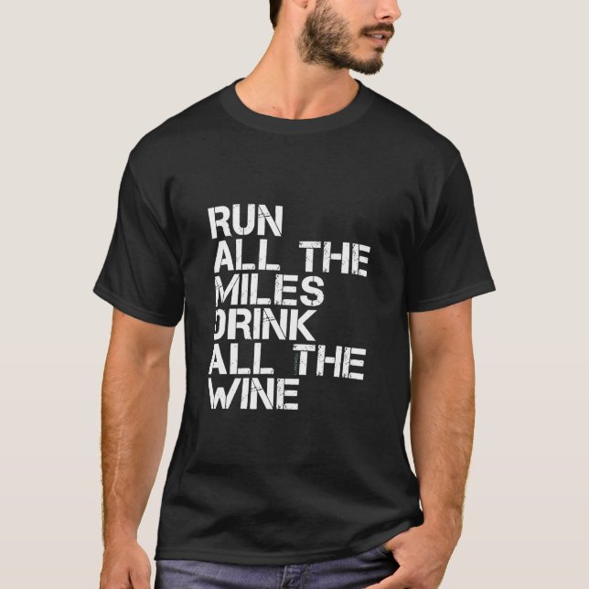 Run All The Miles Drink All The Wine  Running T-Shirt (Vorderseite)
