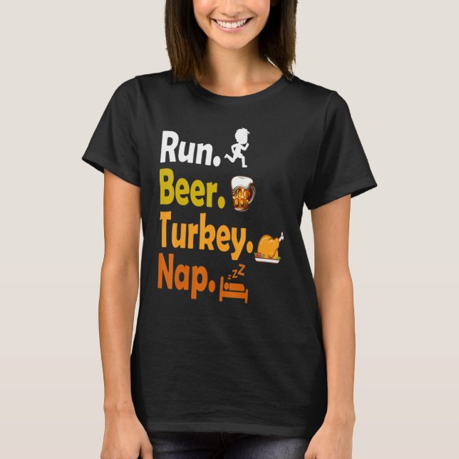 Run Beer Turkey Nap Thanksgiving Turkey T-Shirt (Vorderseite)
