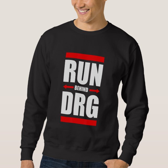 Run Behind DRG Apparel Sweatshirt (Vorderseite)