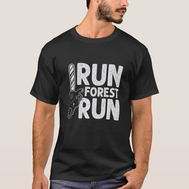 Run Forest Run Lumberjack Chainsaw Arborist Logge T-Shirt (Vorderseite)