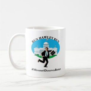 RUN HAWLEY RUN #MissouriDeservesBetter Kaffeetasse