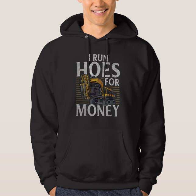 Run Hoes For Money   Construction Workers & Constr Hoodie (Vorderseite)