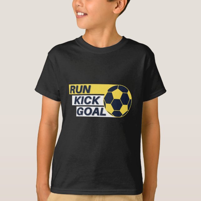 Run, Kick, Goal Soccer T-shirt (Devant)