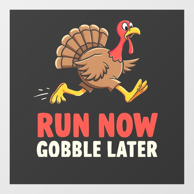 Run Now Gobble Spater Türkei Runner Marathon Fensteraufkleber (Blatt)