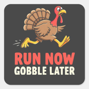 Run Now Gobble Spater Türkei Runner Marathon Quadratischer Aufkleber