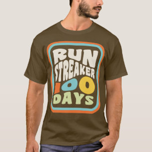 Run Streak Run Streaker 100 Tage laufen T-Shirt